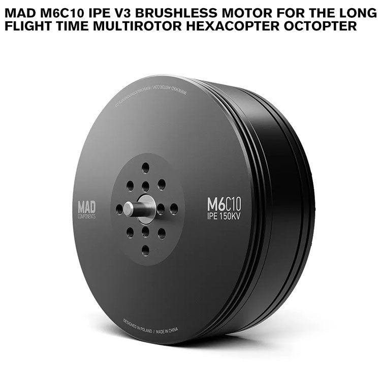 MAD M6C10 IPE V3 Brushless Motor For The Long Flight Time Multirotor Hexacopter Octopter MAD M6C10 IPE V3 Brushless Motor For The Long Flight Time Multirotor Hexacopter Octopter